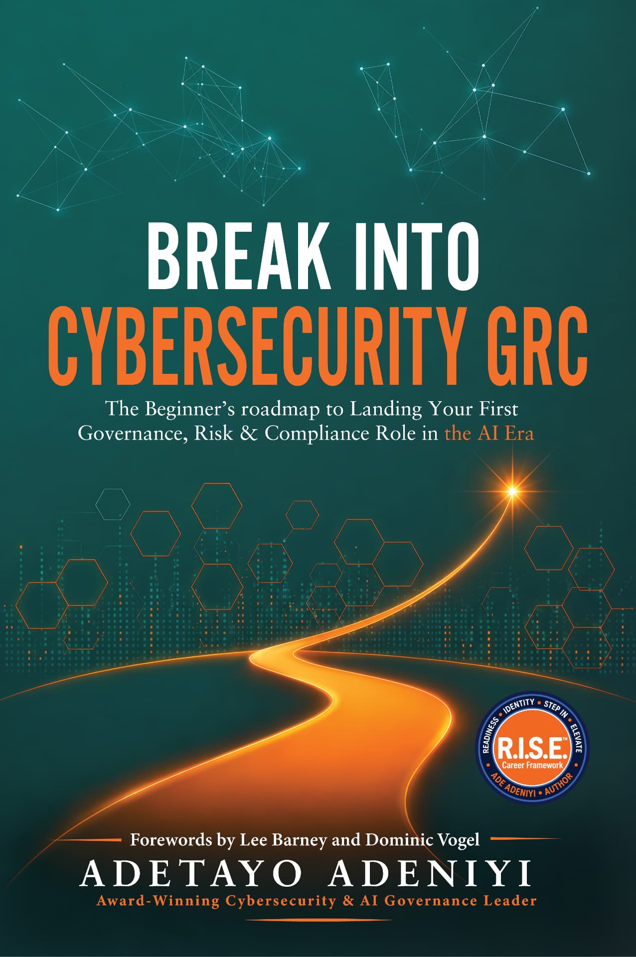 Cover of Break Into Cybersecurity GRC by Adetayo Adeniyi